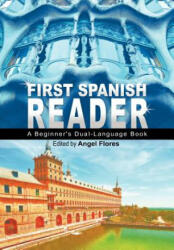 First Spanish Reader - Angel Flores (ISBN: 9781607963912)
