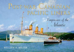 Post-war Canadian Pacific Liners - William H. Miller (ISBN: 9781445621371)