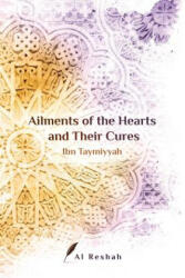 Ailments of the Hearts and Their Cures - Ibn Taymiyyah, Alreshah (ISBN: 9780993669712)