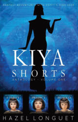 Kiya Shorts Anthology - Volume One - Hazel L Longuet (ISBN: 9781999332952)