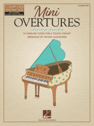 Mini Overtures: 16 Familiar Tunes for the Young Pianist Arranged by Dennis Alexander - Dennis Alexander (ISBN: 9781705137055)