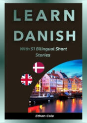 Learn Danish with 51 Bilingual Short Stories - Ethan Cole, Ethan Cole (2026)