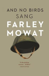 And No Birds Sang - Farley Mowat (ISBN: 9781771000307)