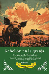Rebelión en la granja | Spanish Translation of Animal Farm - George Orwell, Pablo Lira (ISBN: 9789371825641)