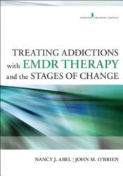 Treating Addictions with EMDR Therapy and the Stages of Change - Nancy J. Abel (ISBN: 9780826198563)