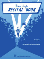 Palmer-Hughes Accordion Course Recital Book, Book 3 - Palmer Hughes, Willard A. Palmer, Bill Hughes (ISBN: 9780739094624)