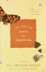 The Cure for Death by Lightning - Gail Anderson-Dargatz (ISBN: 9780385720472)