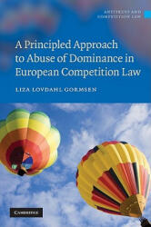 Principled Approach to Abuse of Dominance in European Competition Law - Liza Lovdahl Gormsen (ISBN: 9780521767149)