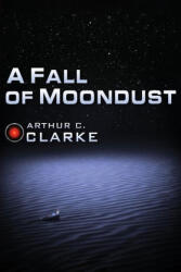 A Fall of Moondust - Arthur C. Clarke (ISBN: 9780795300035)
