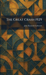 The Great Crash 1929 - John Kenneth Galbraith (ISBN: 9781025690889)