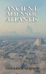 Ancient Aliens of Atlantis - Frederick Dodson (ISBN: 9781008986787)
