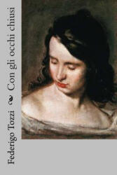 Con gli occhi chiusi - Federigo Tozzi, Diego Velazquez (ISBN: 9781985772809)