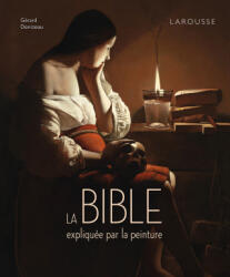 La Bible expliquée par la peinture - Gérard Denizeau (2025)