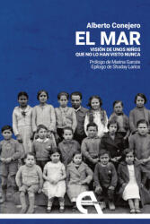 EL MAR VISION DE UNOS NIÑOS QUE NO LO HAN VISTO NUNCA - CONEJERO, ALBERTO (2023)