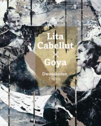 Lita Cabellut x Goya (ISBN: 9789462627345)