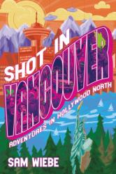 Shot in Vancouver (ISBN: 9781834050409)