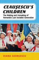 Ceausescu's Children (ISBN: 9781501791017)