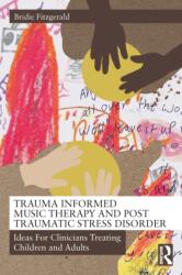 Trauma Informed Music Therapy and Post Traumatic Stress Disorder (ISBN: 9781041312949)