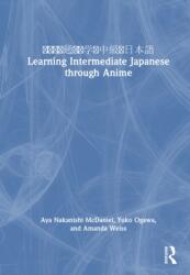 ? ? ? ? ? ? ? ? ? ? ? ? ? ? ? Learning Intermediate Japanese through Anime (ISBN: 9781041089650)