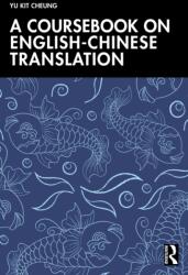 A Coursebook on English-Chinese Translation (ISBN: 9781032554020)