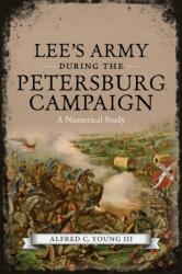 Lee's Army During the Petersburg Campaign (ISBN: 9780807186527)