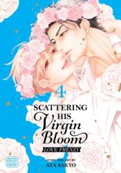 Scattering His Virgin Bloom: Love Frenzy, Vol. 4 - Aya Sakyo (ISBN: 9781974765522)