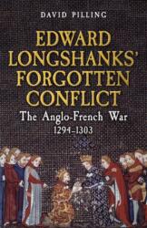 Edward Longshanks' Forgotten Conflict (ISBN: 9781398133563)