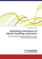 Switching intentions of Islamic banking customers (ISBN: 9783659324710)