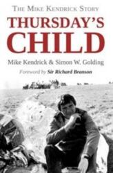 Thursday's Child - The Mike Kendrick Story (ISBN: 9781780913834)