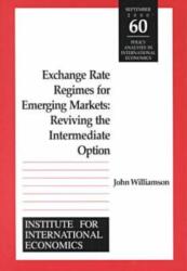 Exchange Rate Regimes for Emerging Markets - Reviving the Intermediate Option (ISBN: 9780881322934)
