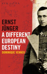 Ernst Jünger - A Different European Destiny - Dominique Venner (ISBN: 9781915755919)