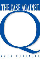 Case Against Q - Mark Goodacre (ISBN: 9781563383342)