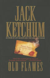 OLD FLAMES - Jack Ketchum (ISBN: 9781477833407)