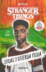 Stranger Things: Lucas En La Cuerda Floja - Okungbowa, Suyi Davies (ISBN: 9786075576213)