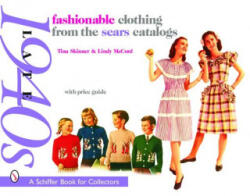 Fashionable Clothing from the Sears Catalogs Late 1940s - Tina Skinner (ISBN: 9780764319556)