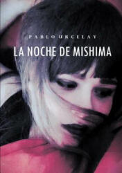La noche de Mishima - Pablo Urcelay (ISBN: 9780244614744)