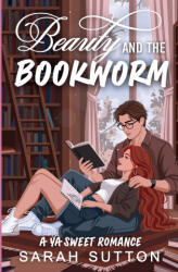 Beauty and the Bookworm - Sarah Sutton (ISBN: 9781957283104)