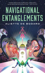 Navigational Entanglements - Aliette de Bodard (ISBN: 9781250793287)