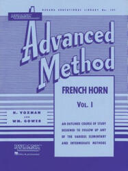RUBANK ADVANCED METHOD VOL I - H. Voxman, William Gowe (ISBN: 9781423444381)