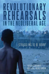 Revolutionary Rehearsals in the Neoliberal Age - Gareth Dale, Neil Davidson (ISBN: 9781642594683)