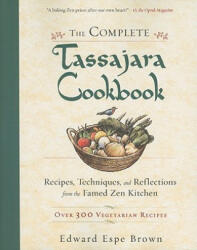 Complete Tassajara Cookbook - Edward Espe Brown (ISBN: 9781590308295)