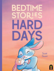 Bedtime Stories for Hard Days - Stuart, Scott (ISBN: 9781761213694)