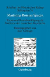 Mastering Russian Spaces - Karl Schlögel (ISBN: 9783486704457)