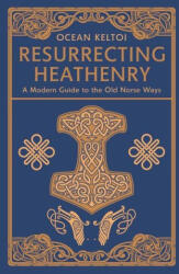Resurrecting Heathenry - KELTOI OCEAN (ISBN: 9780738775777)
