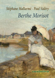 Berthe Morisot - Stéphane Mallarmé, Paul Valéry (2026)