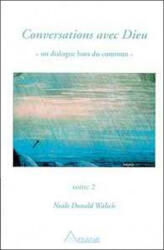 Conversations avec Dieu - T. 2 - Walsch (ISBN: 9782920987227)