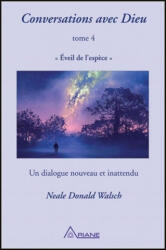 Conversations avec Dieu T4 - Eveil de l'espèce - Un dialogue nouveau et inattendu - Walsch (ISBN: 9782896264148)