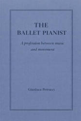 The Ballet Pianist - A profession between music and movement - GIANLUCA PETRUCCI (2026)