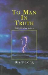 To Man in Truth (ISBN: 9781899324156)