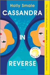 Cassandra in Reverse: A Reese's Book Club Pick - SMALE HOLLY (ISBN: 9780778305446)